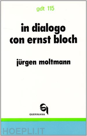 moltmann jürgen - in dialogo con ernst bloch
