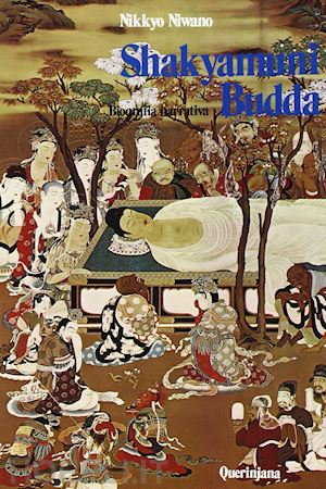 niwano nikkyo - shakyamuni budda. biografia narrativa