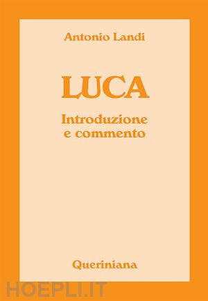 landi antonio - luca. introduzione e commento