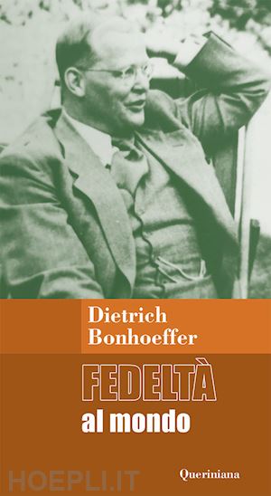 bonhoeffer dietrich; dudzus o. (curatore); kabitz u. (curatore) - fedelta' al mondo. meditazioni. ediz. ampliata