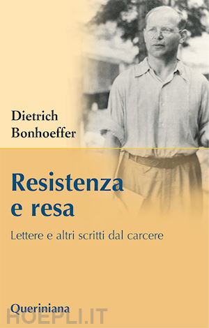 bonhoeffer dietrich; gallas a. (curatore) - resistenza e resa