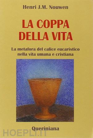 nouwen henri j. - la coppa della vita