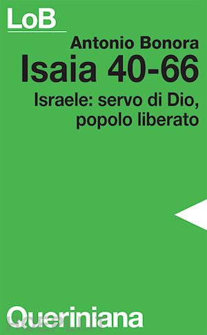 bonora antonio - isaia 40-66. israele: servo di dio, popolo liberato