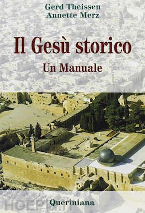 theissen gerd; merz annette; dalla vecchia f. (curatore) - il gesa¹ storico. un manuale