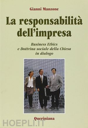 manzone gianni - responsabilita' dell'impresa. business ethics e dottrina sociale della chiesa in