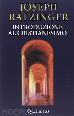 benedetto xvi (joseph ratzinger) - introduzione al cristianesimo