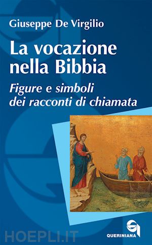 de virgilio giuseppe - la vocazione nella bibbia. figure e simboli dei racconti di chiamata