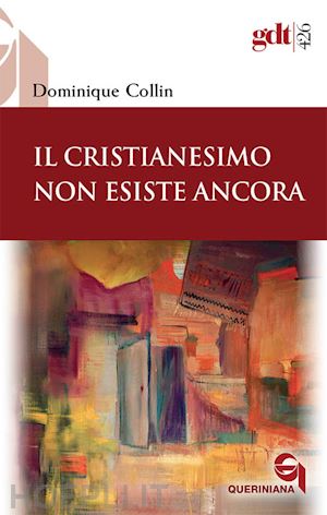 collin dominique - il cristianesimo non esiste ancora