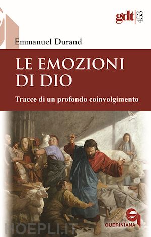 durand emmanuel - le emozioni di dio. tracce di un profondo coinvolgimento