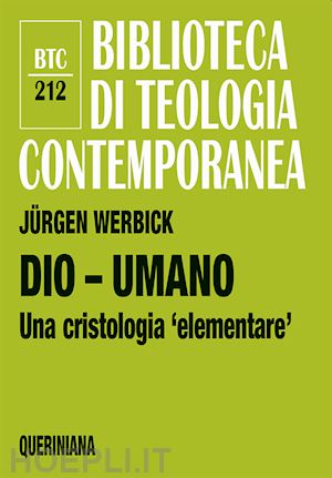 werbick jurgen - dio - umano. una cristologia elementare