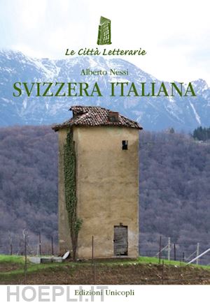nessi alberto - svizzera italiana - le citta' letterarie