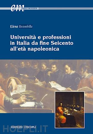 brambilla elena - universita' e professioni in italia da fine seicento all'eta' napoleonica