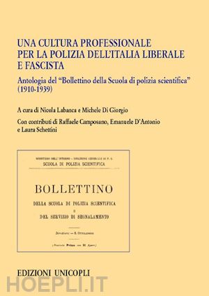 labanca nicola, di giorgio michele (curatore) - cultura professionale per la polizia dell'italia liberale e fascista