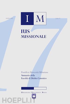 pontificia università urbaniana(curatore) - ius missionale. annuario della facoltà di diritto canonico (2017)