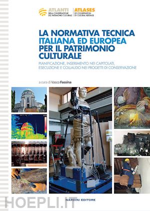 fassina vasco (curatore) - la normativa tecnica italiana ed europea per il patrimonio culturale