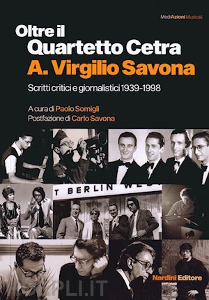 somigli p. (curatore) - oltre il quartetto cetra. a. virgilio savona. scritti critici e giornalistici 19