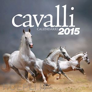 aa.vv. - cavalli. calendario 2015