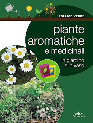 aa.vv. - piante aromatiche e medicinali in giardino e in vaso