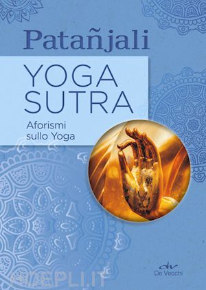 patañjali - yoga sutra. aforismi sullo yoga