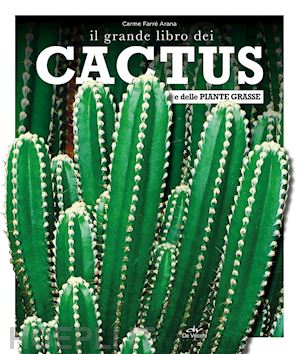 farre' arana carme - il grande libro dei cactus