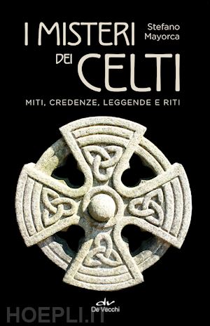 mayorca stefano - i misteri dei celti