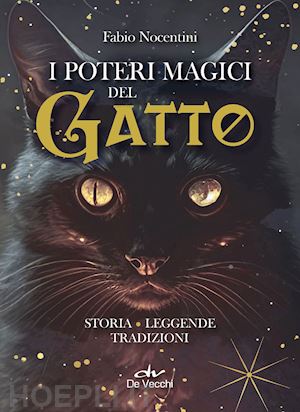 nocentini fabio - i poteri magici del gatto. storia, leggende, tradizioni