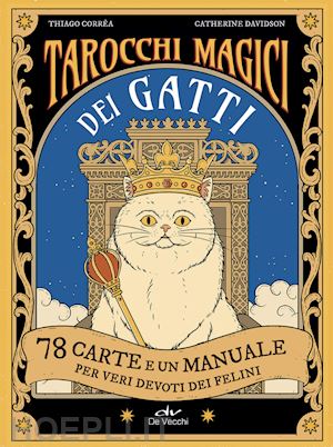 correa thiago; davidson chaterine - tarocchi magici dei gatti. 78 carte e un manuale per veri devoti dei felini. edi