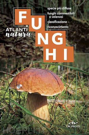 fenaroli luigi - funghi. specie piu' diffuse, funghi commestibili e velenosi, classificazione, ri