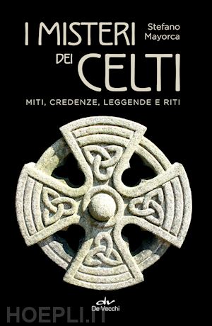 mayorca stefano - i misteri dei celti