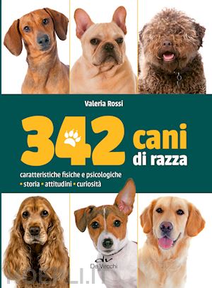 rossi valeria - 342 cani di razza