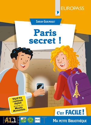 guilmault sarah - paris secret! livello a1.1. con e-book. con espansione online