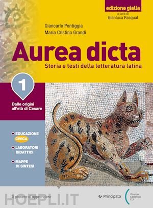pontiggia giancarlo; grandi maria cristina - aurea dicta. ediz. gialla. versioni latine. per il liceo classico. con e-book. c