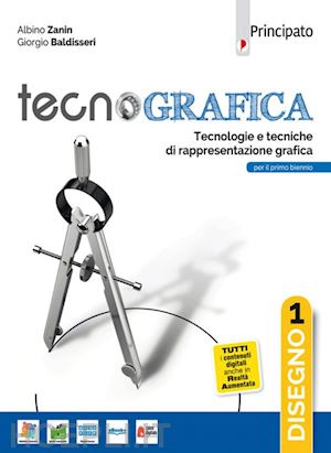 crosera cristiano; zanin albino; baldisseri giorgio - tecnografica. tecnologie e tecniche di rappresentazione grafica. disegno. con sc