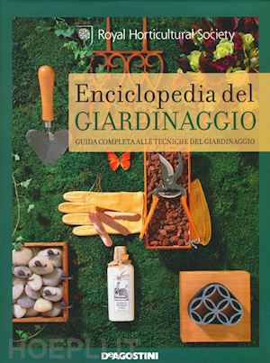 royal horticultural society (curatore) - enciclopedia del giardinaggio. guida completa alle tecniche del giardinaggio. ed