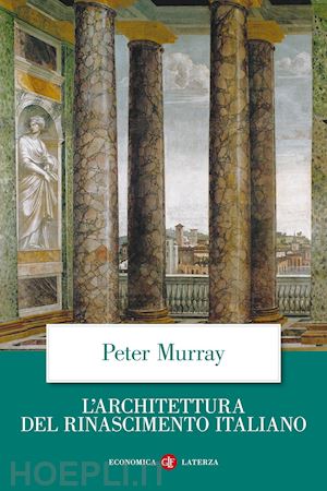 murray peter - l'architettura del rinascimento italiano