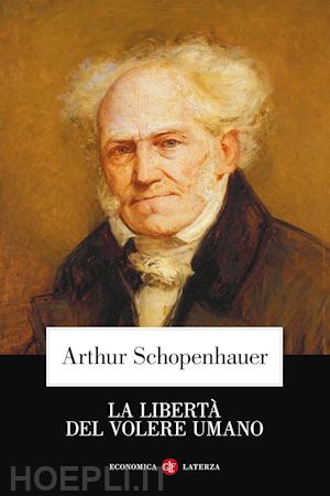 schopenhauer arthur - la liberta' del volere umano