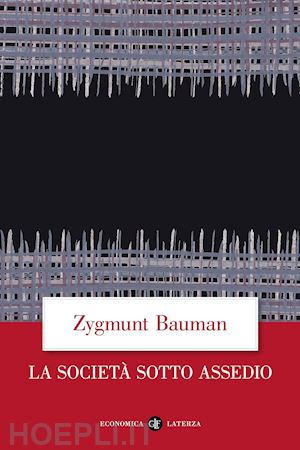 bauman zygmunt - la societa' sotto assedio