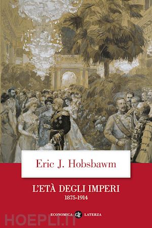 hobsbawm eric j. - l'eta' degli imperi 1875-1914