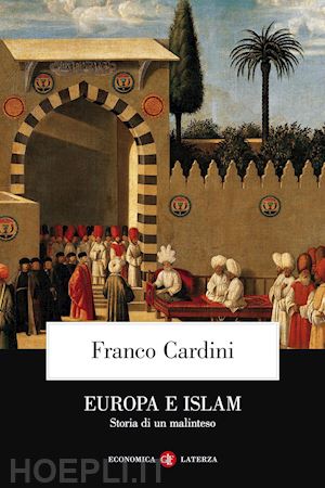 cardini franco - europa e islam