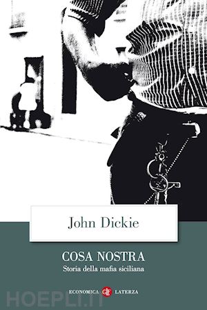 dickie john - cosa nostra. storia della mafia siciliana