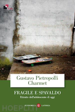 pietropolli charmet gustavo - fragile e spavaldo