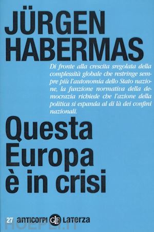 habermas jurgen - questa europa e' in crisi