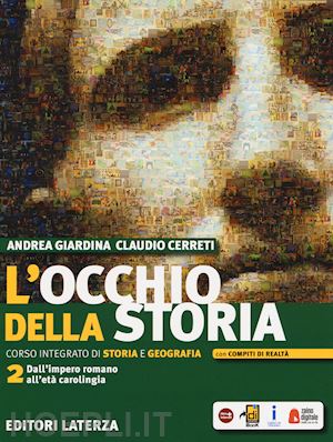 giardina andrea; cerreti claudio - occhio della storia. corso integrato di storia e geografia. per il biennio delle