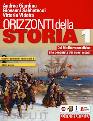 giardina andrea; sabbatucci giovanni; vidotto vittorio - orizzonti della storia. con quaderno per lo studio e l'inclusione e atlante stor