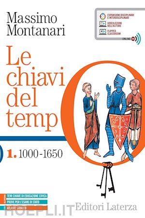 montanari massimo - chiavi del tempo. con atlante storico. per le scuole superiori. con e-book. con