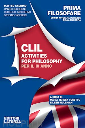 saudino matteo; gorgone daniele; moliterno lucilla guendalina - prima filosofare. storia attualità domande della filosofia. clil activities for philosophy. per per il 4° anno delle scuole superiori. vol. 2