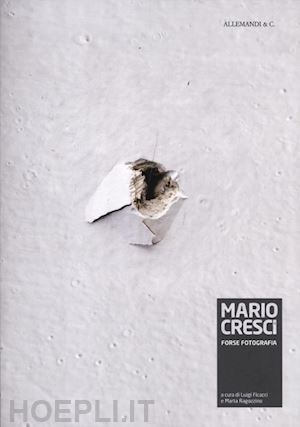 cresci mario - mario cresci. forse fotografia