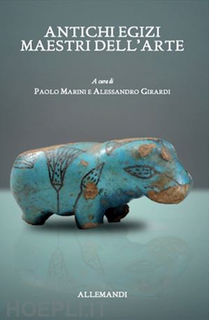 marini paolo; girardi alessandro - antichi egizi. maestri dell'arte