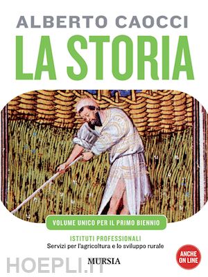 caocci alberto - storia. per gli ist. professionali per l'agricoltura. con cd audio. con cd-rom.