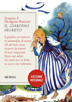burnett frances h. - il giardino segreto. ediz. integrale